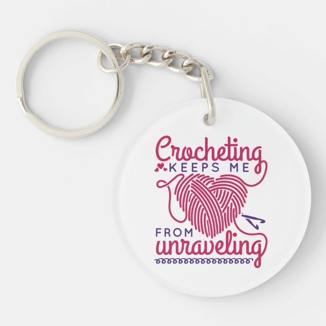 Crocheting Keeps Me From Unraveling Keychain (Front)