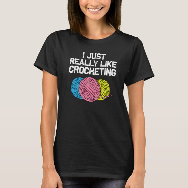 Crocheting Knitting Quilting Sewing Women Girls  6 T-Shirt (Front)