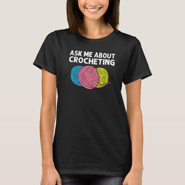 Crocheting Knitting Quilting Sewing Women Girls T-Shirt (Front)