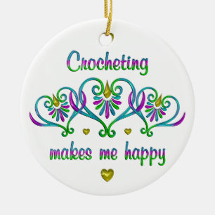 Crocheting Makes Me Happy Ceramic Ornament