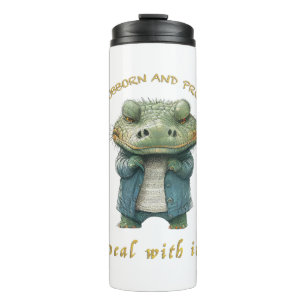 Crocodile Stubborn Deal With It Cute Adorable Fun Thermal Tumbler