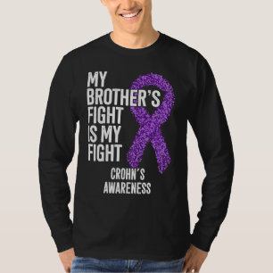 Crohn's Disease My Brother's Fight Is My Fight Cro T-Shirt