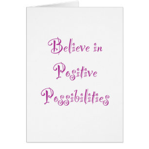 Croire aux possibilités positives