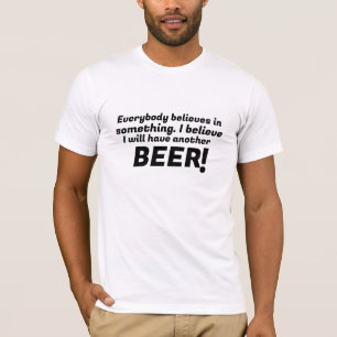 Croire en l'amant de la bière Tshirt drôle - Foi e