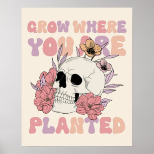 Croissance Là Où Vous Avez Planté Poster D'Art Du 