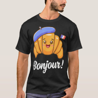 Croissant French Saying Quote France Baking Breakf T-Shirt
