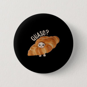 Croissant Quasocat Meme For Women Vintage Croissan 2 Inch Round Button
