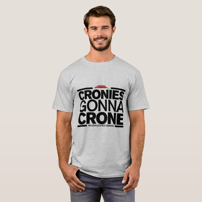 Cronies Gonna Crone (Men's T-Shirt) T-Shirt (Front Full)