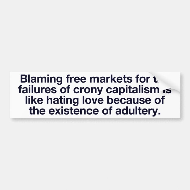 Crony Capitalism Bumper Sticker (Front)