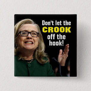 Crooked Hillary - Don't Let the Crook Off the Hook 2 Inch Square Button