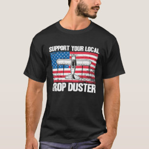 Crop Duster American Flag Support Your Local Crop T-Shirt
