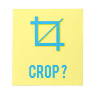 CROP ? NOTEPAD