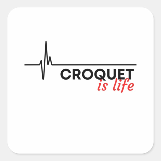 Croquet is life square sticker (Front)