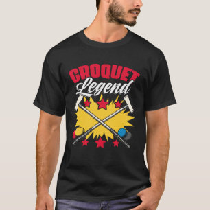 Croquet Legend  Croquet Player Croqueting Croquet T-Shirt
