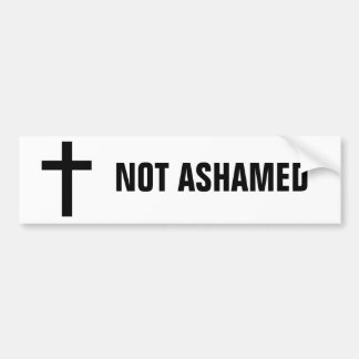 cross2, NOT ASHAMED Bumper Sticker