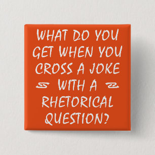 Cross A Joke With Rhetorical Question Funny Button