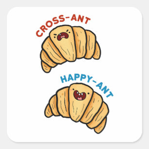 Cross-ant Happy-ant Croissant Pastry Pun Sticker
