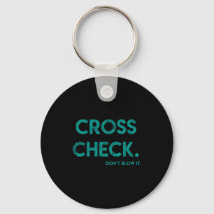 Cross Check. Don't Blow It Funny Quote Flight Atte Keychain