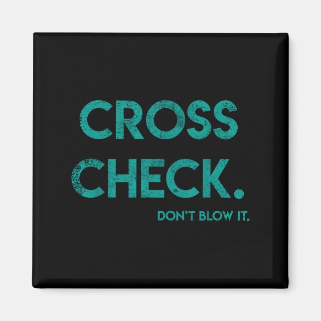 Cross Check. Don't Blow It Funny Quote Flight Atte Magnet (Front)