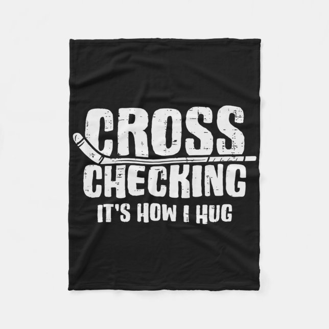Cross Checking How I Hug Ice Hockey Funny Player M Fleece Blanket (Front)