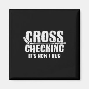 Cross Checking How I Hug Ice Hockey Funny Player M Magnet
