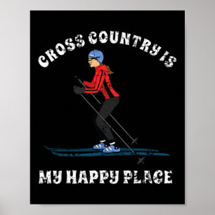 Cross Country Is My Happy Place Ski Lovers T Shirt Poster