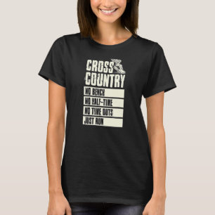 Cross Country No Bench No Half Time No Timeouts Ju T-Shirt