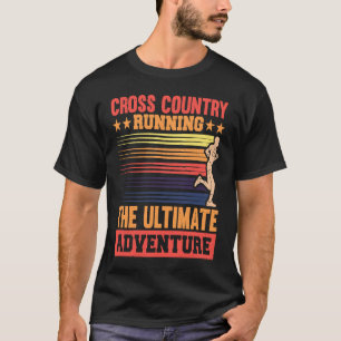 Cross Country running, the ultimate adventure T-Shirt