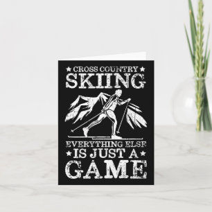 Cross Country Skiing Everything Else Is Just A Gam Card