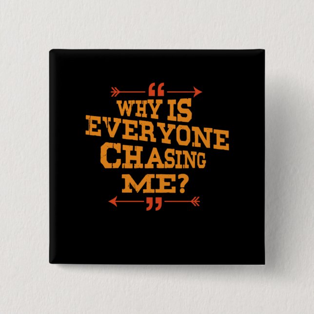 Cross Country Why Is Everyone Chasing Me 2 Inch Square Button (Front)