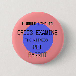 Cross Examine the Pet Parrot - Phoenix Wright 2 Inch Round Button