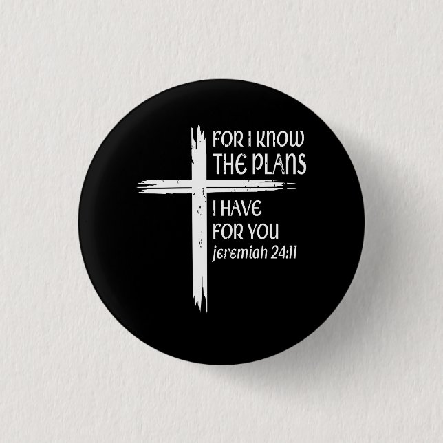 Cross I Know The Plans Verse Bible Jesus God Chris 1 Inch Round Button (Front)