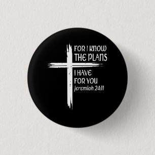 Cross I Know The Plans Verse Bible Jesus God Chris 1 Inch Round Button