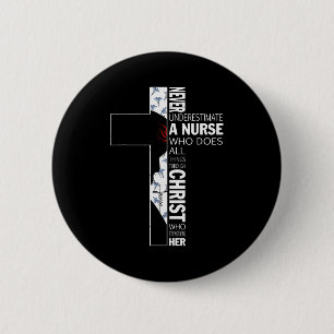 Cross Never Underestimate A Nurse Christ Bibles Je 2 Inch Round Button