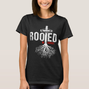 Cross Rooted In Christ Faith Christian T-Shirt