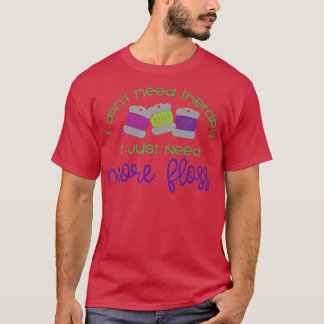 Cross Stitch Floss Humour Needlepoint Funny Quotes T-Shirt