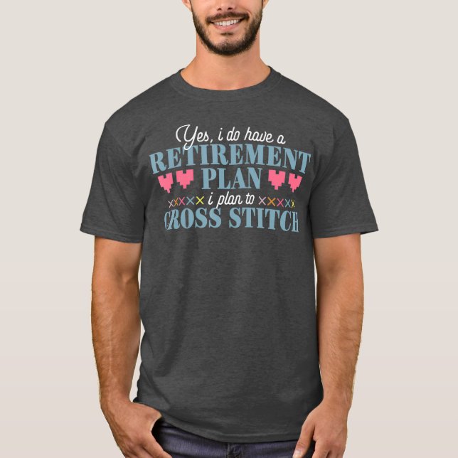 Cross Stitch Funny Plan Stitching Sewing Gift T-Shirt (Front)