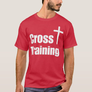 Cross Training Christian Faith Workout Motivation T-Shirt