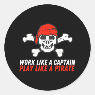Crossbones Buccaneer Work Like A Captain Play Classic Round Sticker