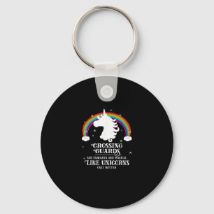 Crossing Guards are Magical Like Unicorns Funny Ts Keychain