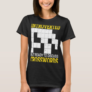 crossword puzzle Introverted but ready to discuss  T-Shirt