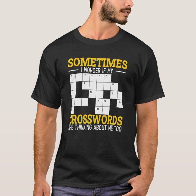 Crossword Puzzle Sometimes I wonder if my Crosswor T-Shirt (Front)