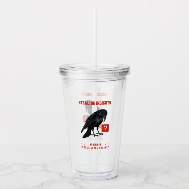 Crow Business Intelligence Analyst Acrylic Tumbler (Front)