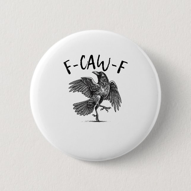 Crow, F-Caw-F Funny Bird 2 Inch Round Button (Front)