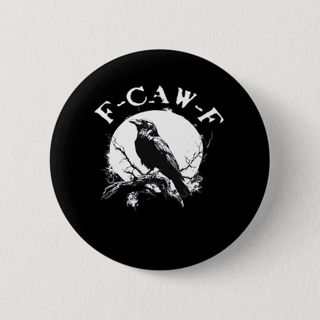Crow F-Caw-F Funny Bird Aesthetic Casual 2 Inch Round Button (Front)