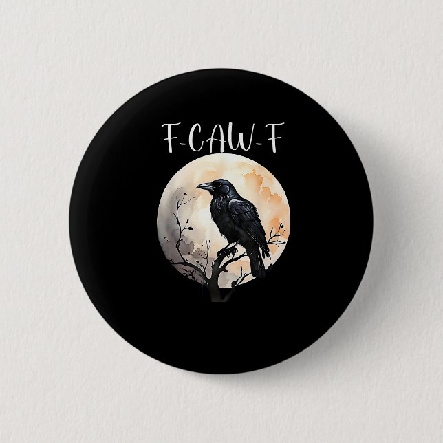 Crow F-Caw-F Funny Bird Aesthetic Casual 2 Inch Round Button (Front)