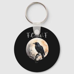 Crow F-Caw-F Funny Bird Aesthetic Casual Keychain