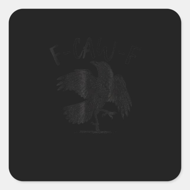 Crow, F-Caw-F Funny Bird Aesthetic Casual Square Sticker (Front)