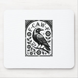 Crow, F-Caw-F Funny Bird Aesthetic Graphic Mouse Pad