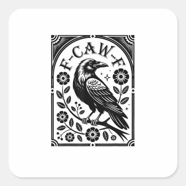 Crow, F-Caw-F Funny Bird Aesthetic Graphic Square Sticker (Front)